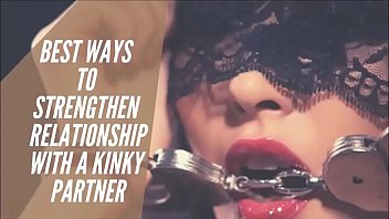 Best Ways to Strengthen Relationship with a Kinky Partner